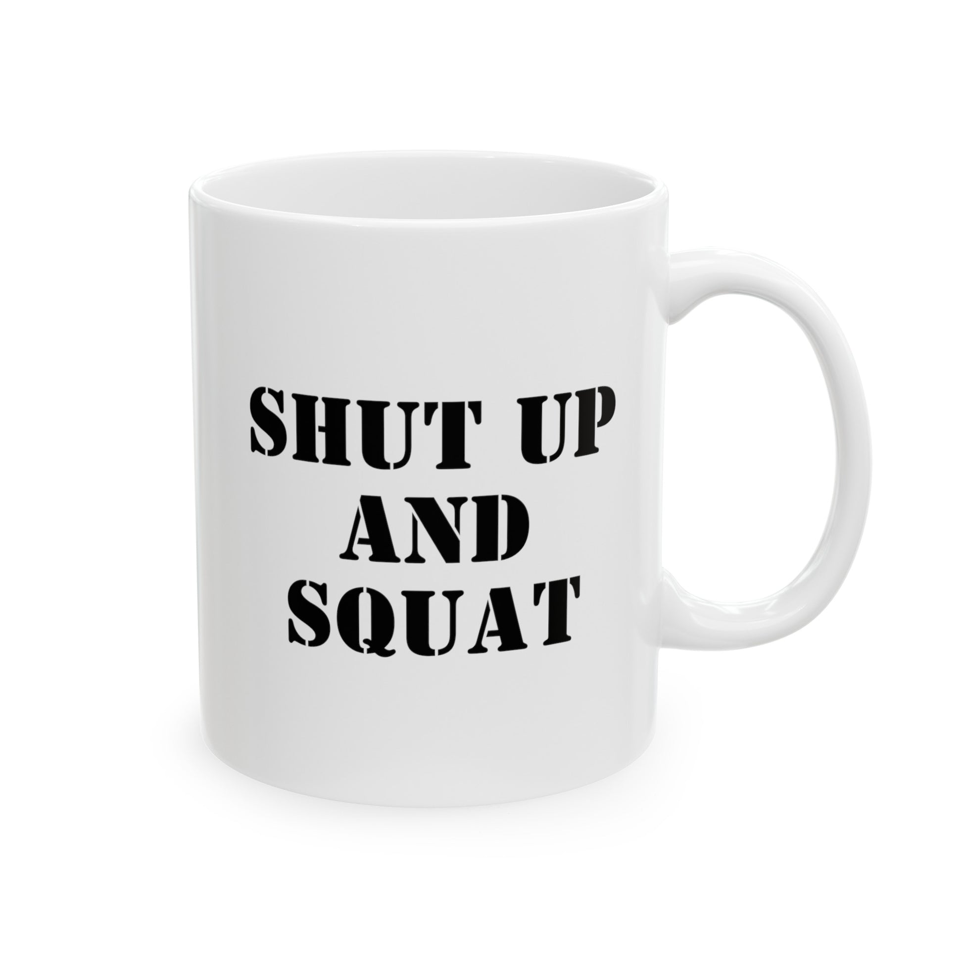 Shut Up And Squat 11oz white funny large coffee mug gift for gym rat weightlifting friend powerlifting bodybuilding work out fitness lover girl  waveywares wavey wares wavywares wavy wares