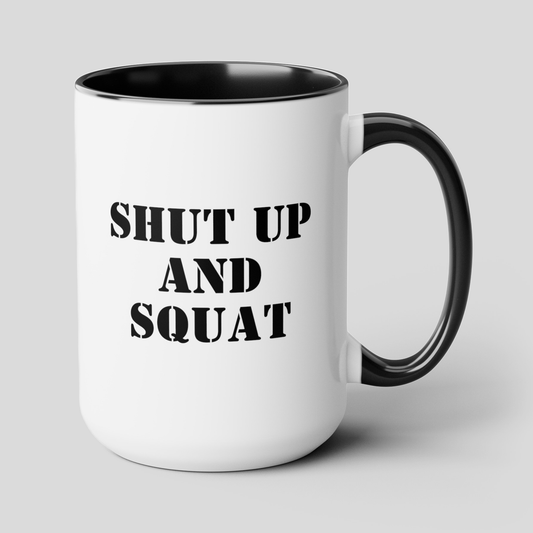 Shut Up And Squat 15oz white with black accent funny large coffee mug gift for gym rat weightlifting friend powerlifting bodybuilding work out fitness lover girl  waveywares wavey wares wavywares wavy wares cover