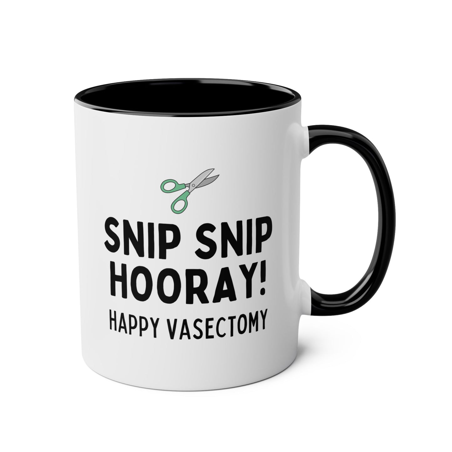 Snip Snip Hooray Happy Vasectomy 11oz white with black accent funny large coffee mug gift for him husband gag celebration congratulations congrats waveywares wavey wares wavywares wavy wares