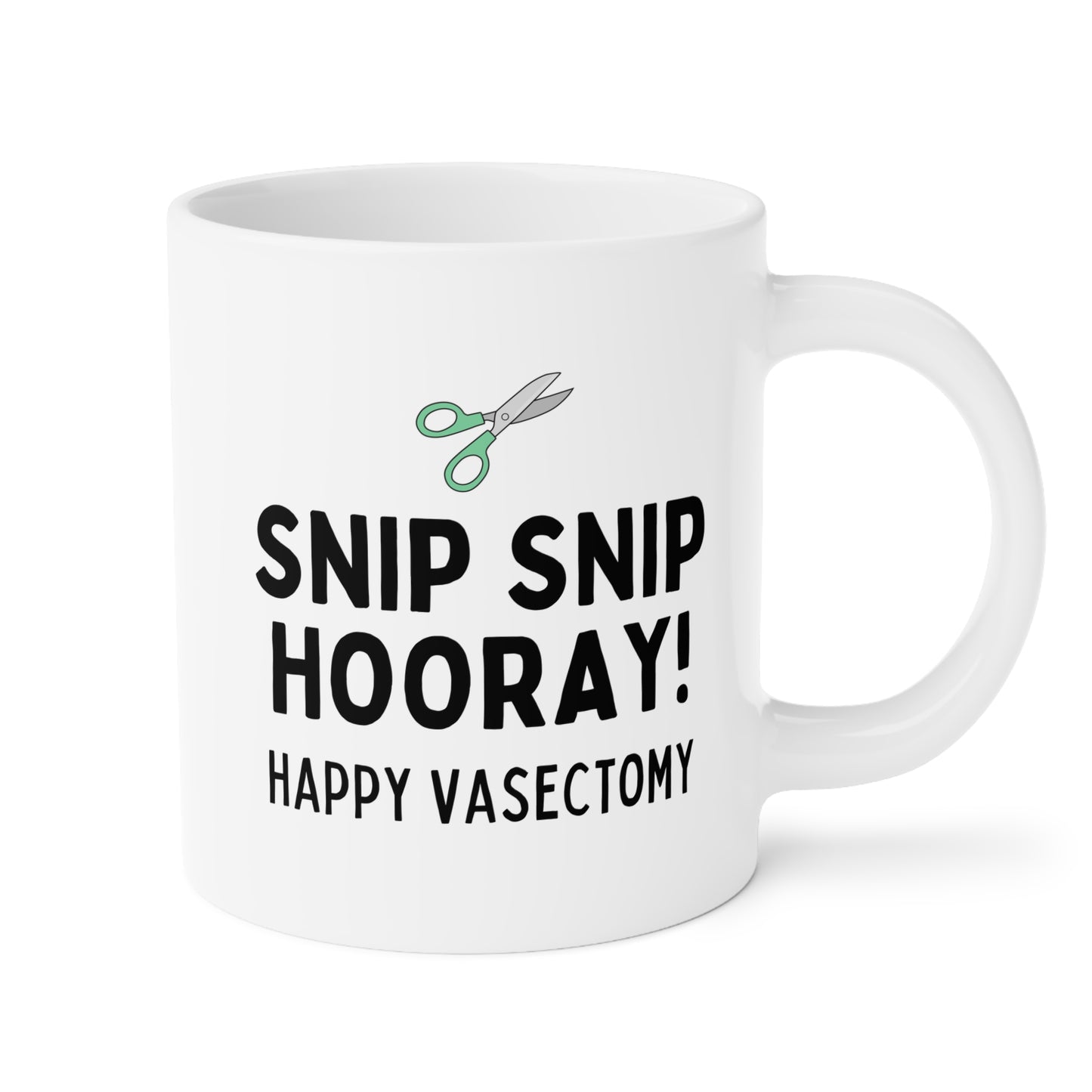 Snip Snip Hooray Happy Vasectomy 20oz white funny large coffee mug gift for him husband gag celebration congratulations congrats waveywares wavey wares wavywares wavy wares