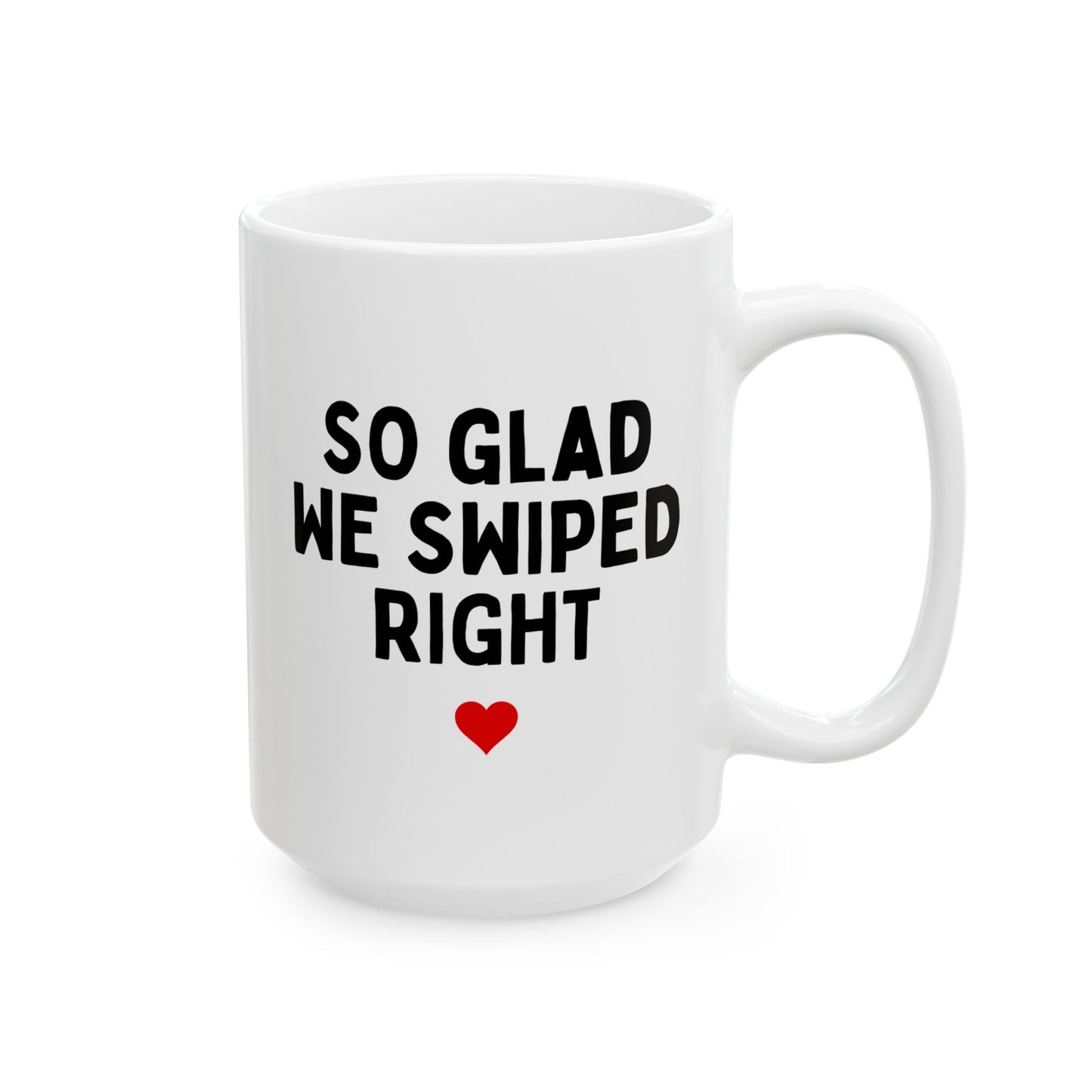 So Glad We Swiped Right 15oz white funny large coffee mug gift for boyfriend husband internet dating online anniversary him Valentines waveywares wavey wares wavywares wavy wares