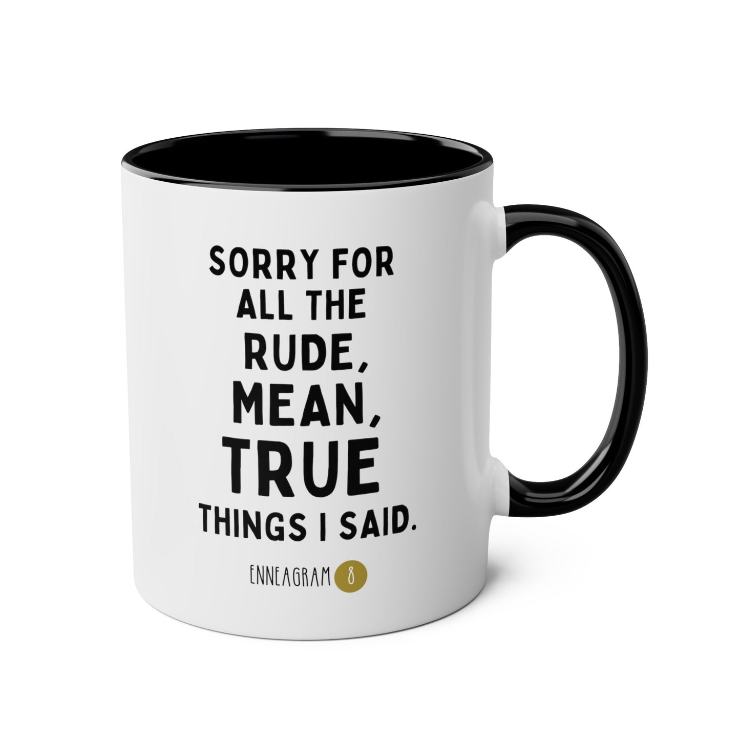 Sorry For All The Rude Mean True Things I Said Enneagram 8 11oz white with black accent funny large coffee mug gift for friend mbti personality test waveywares wavey wares wavywares wavy wares