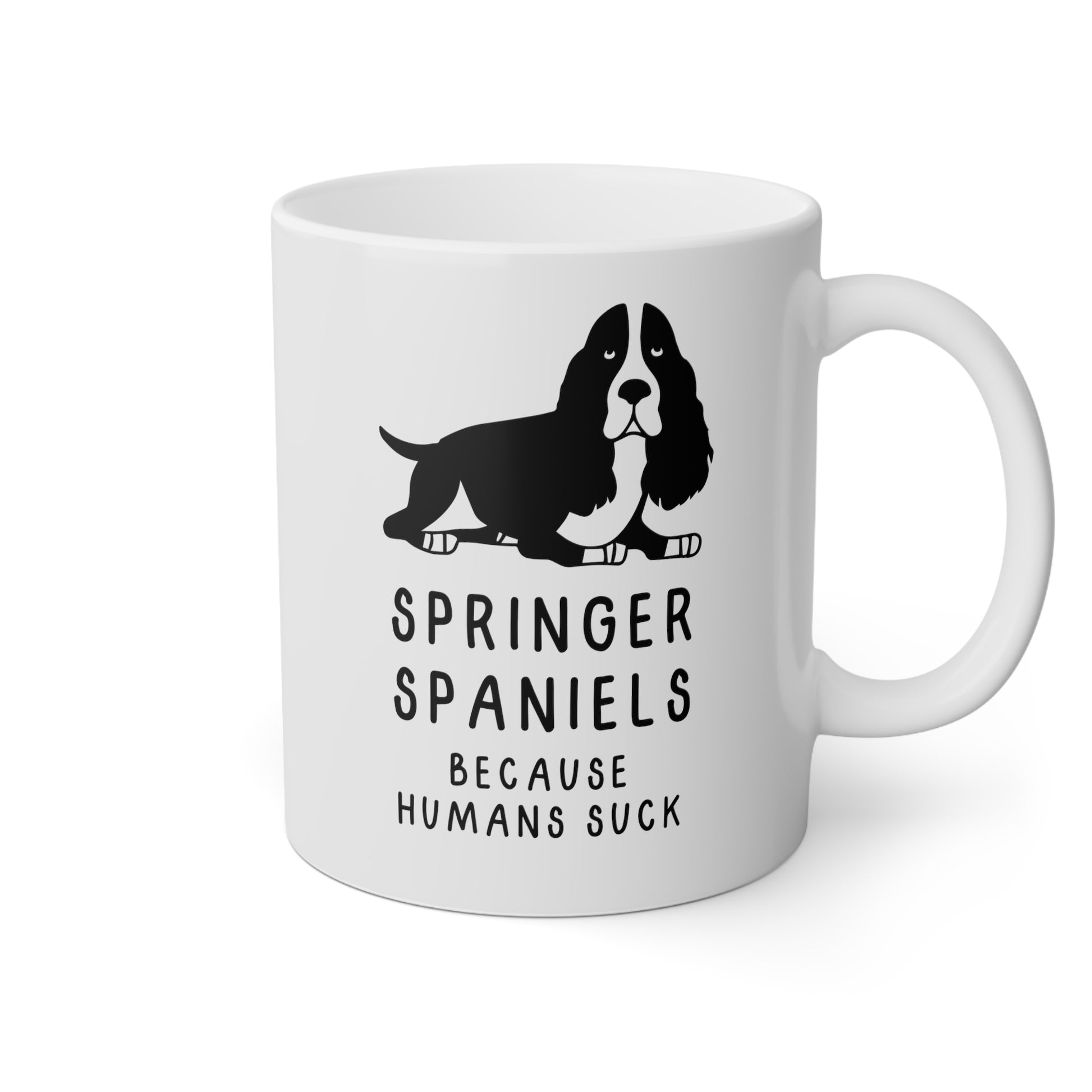 Springer Spaniels Because Humans Suck 11oz white funny large coffee mug gift for dog lover owner fur mom pet sarcasm waveywares wavey wares wavywares wavy wares