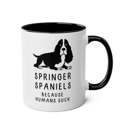 Springer Spaniels Because Humans Suck 11oz white with black accent funny large coffee mug gift for dog lover owner fur mom pet sarcasm waveywares wavey wares wavywares wavy wares