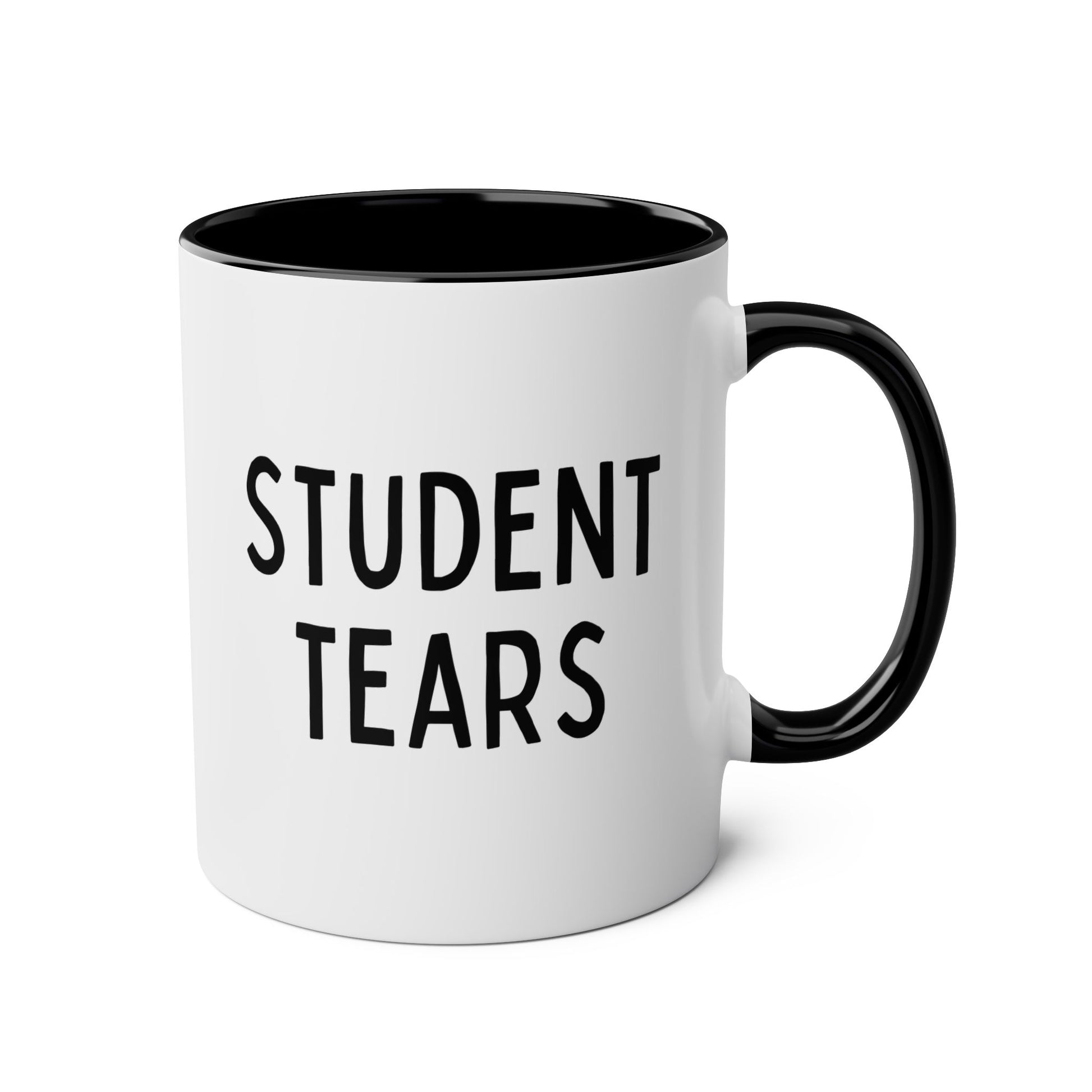 Student Tears 11oz white with black accent funny large coffee mug gift for teacher professor coach mentor educator tutor waveywares wavey wares wavywares wavy wares