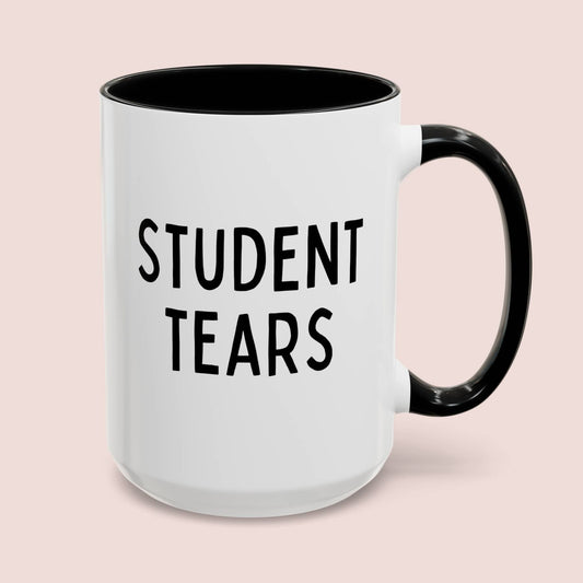 Student Tears 15oz white with black accent funny large coffee mug gift for teacher professor coach mentor educator tutor waveywares wavey wares wavywares wavy wares cover