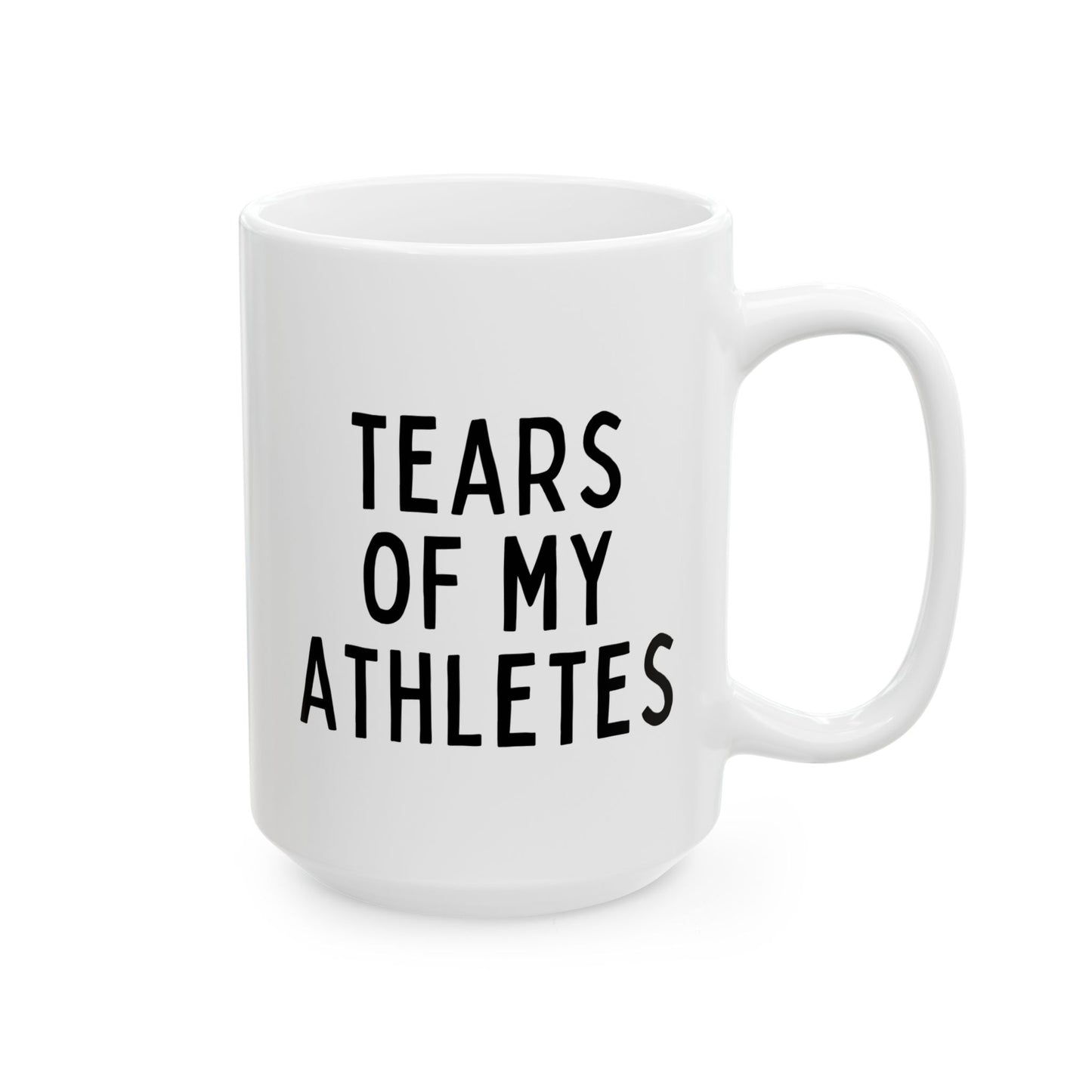 Tears Of My Athletes 15oz white funny large coffee mug gift for player coach sports boyfriend husband fan men him birthday Christmas occasion waveywares wavey wares wavywares wavy wares