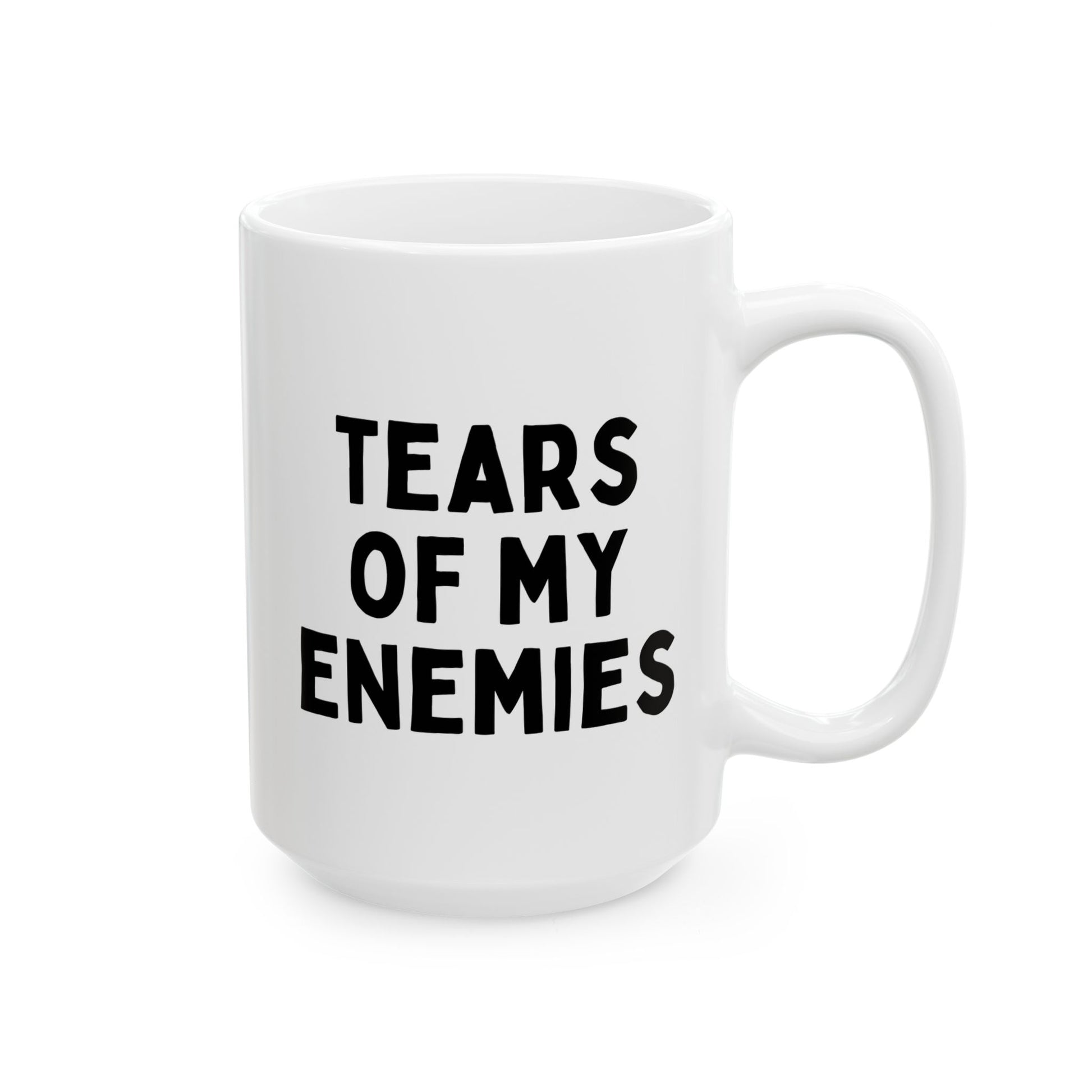Tears Of My Enemies 15oz white funny large coffee mug gift for boss sassy dark humor office sarcasm workplace attitude bold personality villain energy birthday Christmas occasion waveywares wavey wares wavywares wavy wares 