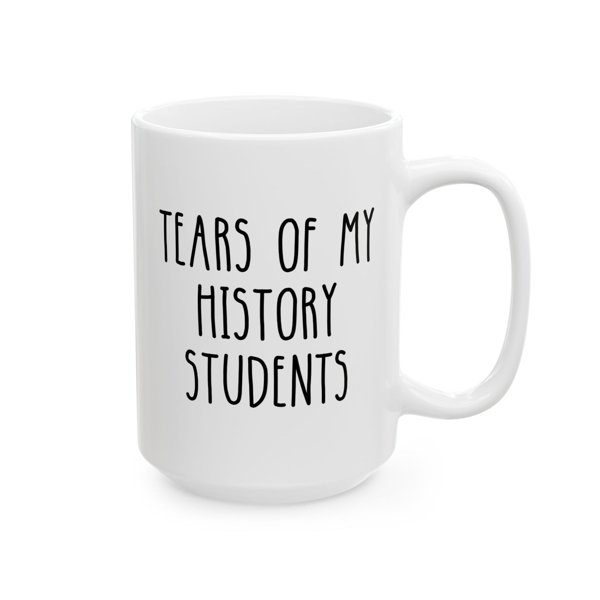 Tears Of My History Students 15oz white funny large coffee mug gift for teacher lover professor birthday Christmas waveywares wavey wares wavywares wavy wares
