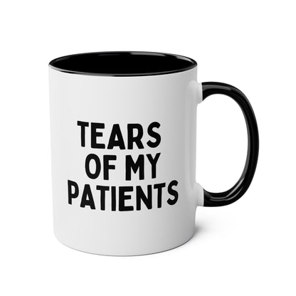 Tears Of My Patients 11oz white with black accent funny large coffee mug gift for doctor nurse physical therapist chiropractor birthday christmas waveywares wavey wares wavywares wavy wares