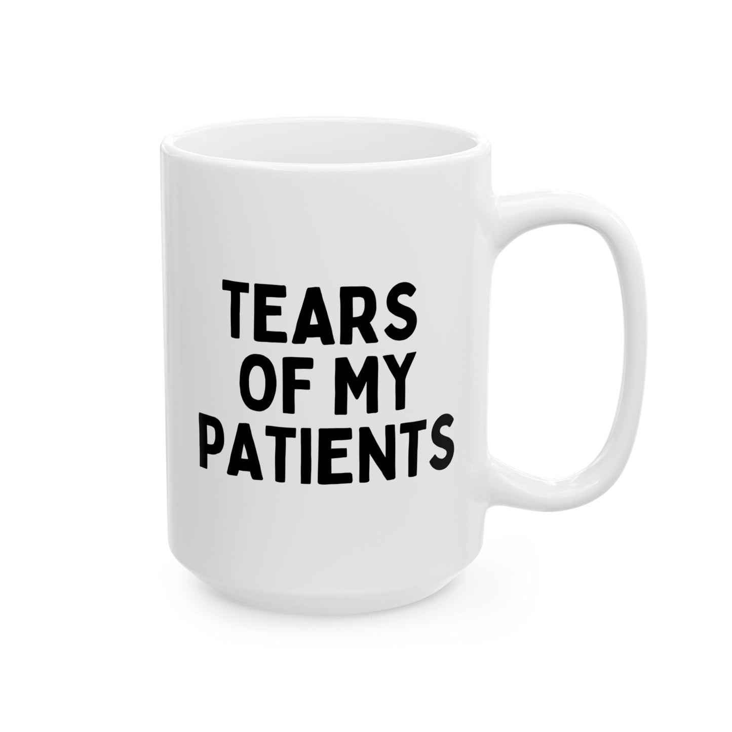 Tears Of My Patients 15oz white funny large coffee mug gift for doctor nurse physical therapist chiropractor birthday christmas waveywares wavey wares wavywares wavy wares