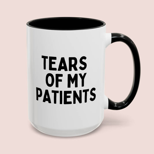 Tears Of My Patients 15oz white with black accent funny large coffee mug gift for doctor nurse physical therapist chiropractor birthday christmas waveywares wavey wares wavywares wavy wares cover