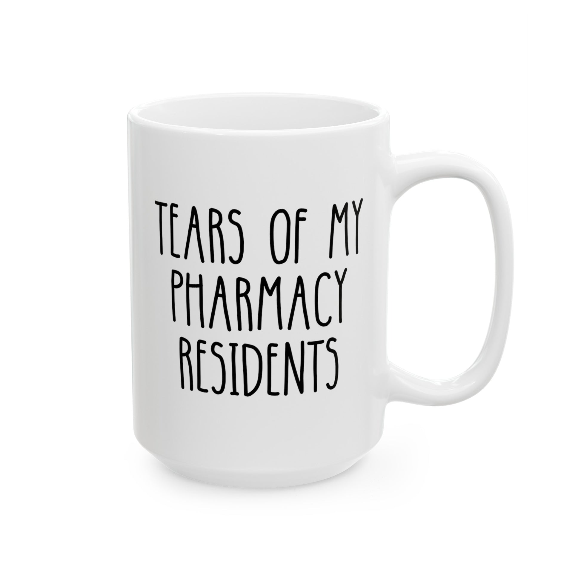Tears Of My Pharmacy Residents 15oz white funny large coffee mug gift for pharmacist teacher mentor preceptor friend birthday waveywares wavey wares wavywares wavy wares