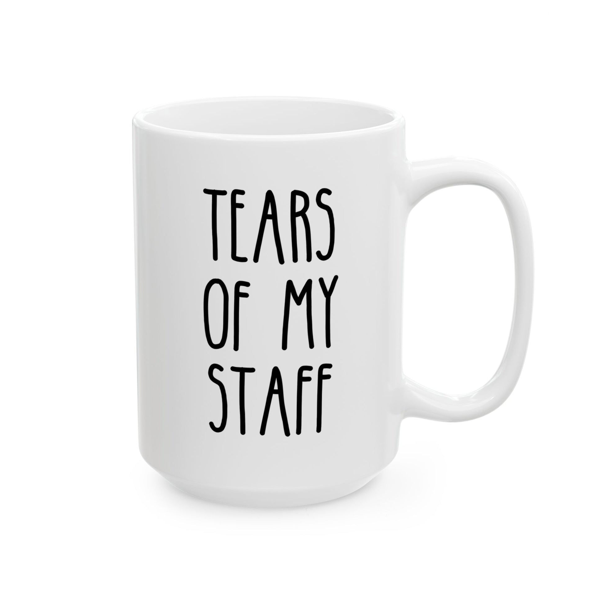 Tears Of My Staff 15oz white funny large coffee mug gift for Boss day Manager Team Leader Employee birthday Christmas occasion waveywares wavey wares wavywares wavy wares