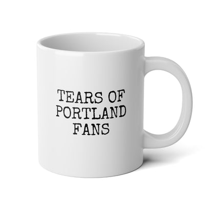 Tears Of Portland Fans 20oz white funny large coffee mug gift for football footie soccer cup futbol is life waveywares wavey wares wavywares wavy wares