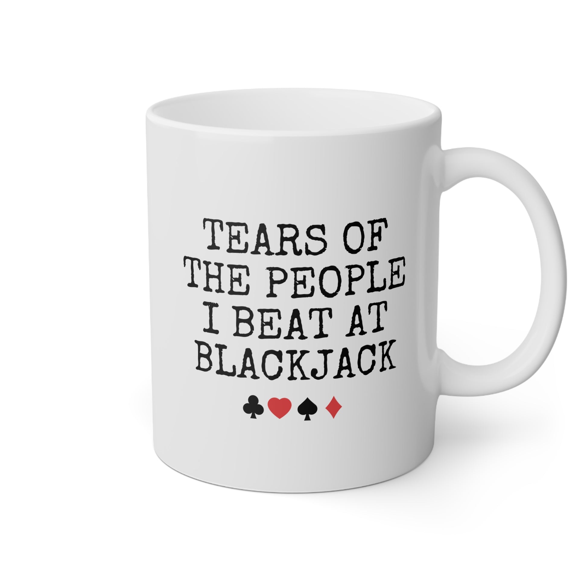 Tears Of The People I Beat At Blackjack 11oz white funny large coffee mug gift for cards player lover bjack Christmas waveywares wavey wares wavywares wavy wares 