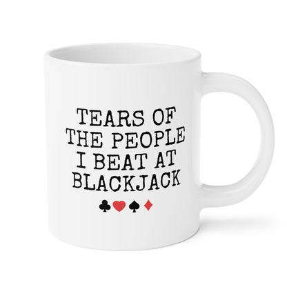 Tears Of The People I Beat At Blackjack 20oz white funny large coffee mug gift for cards player lover bjack Christmas waveywares wavey wares wavywares wavy wares