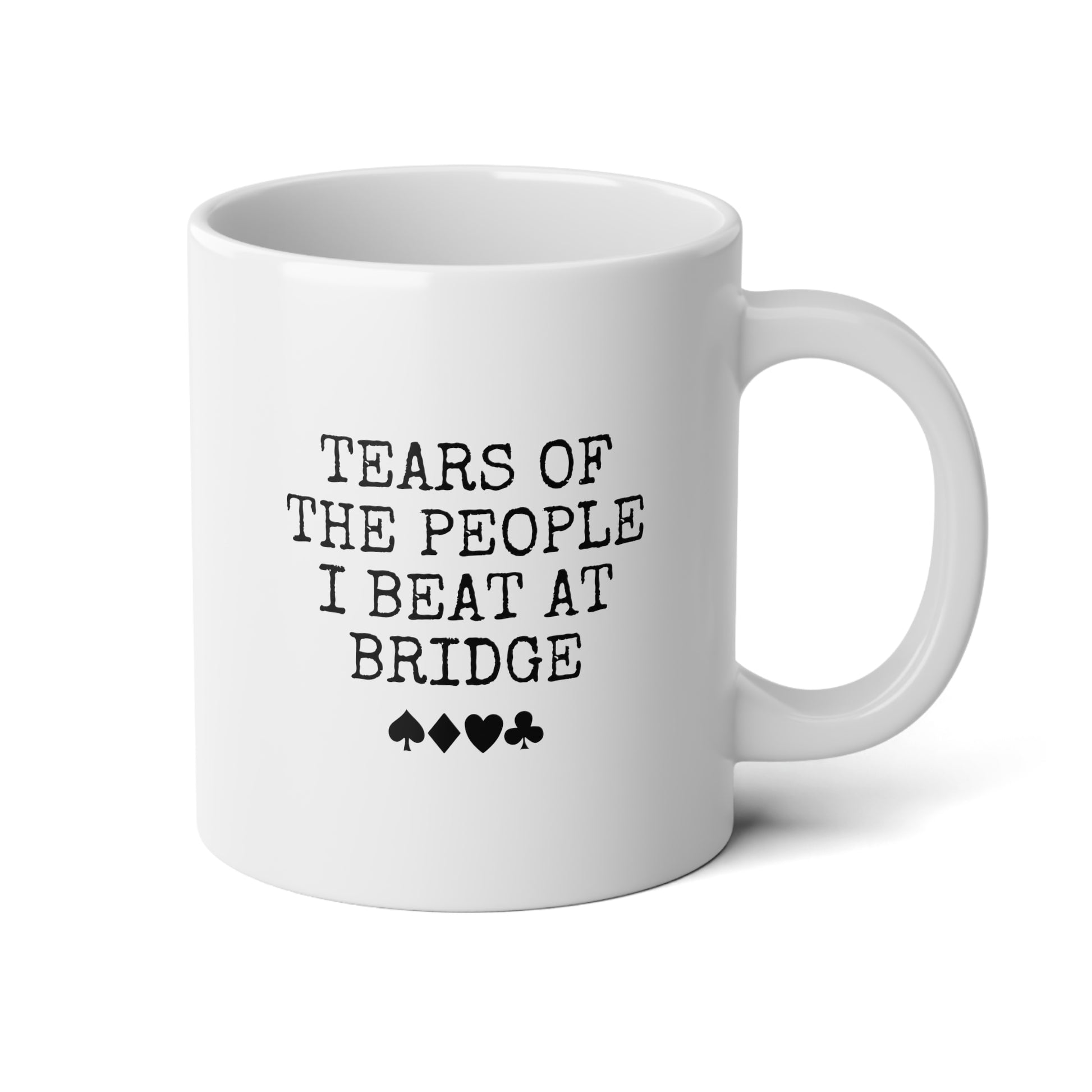 Tears Of The People I Beat At Bridge 20oz white funny large coffee mug gift for player card game waveywares wavey wares wavywares wavy wares