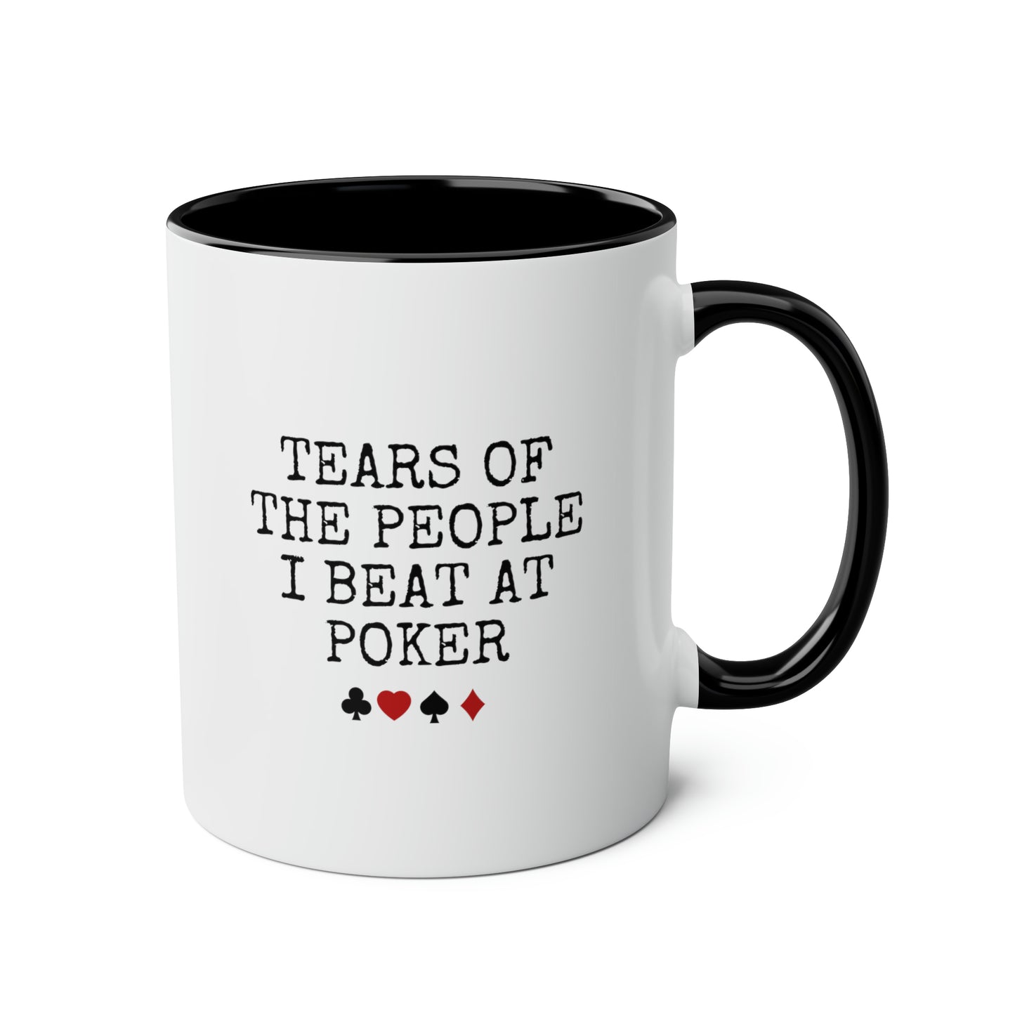 Tears Of The People I Beat At Poker 11oz white with black accent funny large coffee mug gift for poker lover cards player waveywares wavey wares wavywares wavy wares