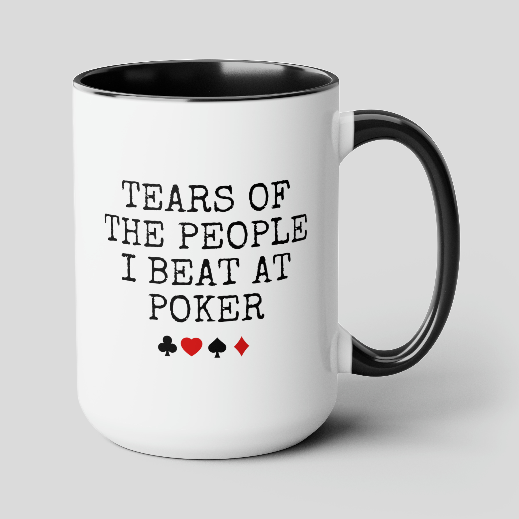 Tears Of The People I Beat At Poker 15oz white with black accent funny large coffee mug gift for poker lover cards player waveywares wavey wares wavywares wavy wares cover