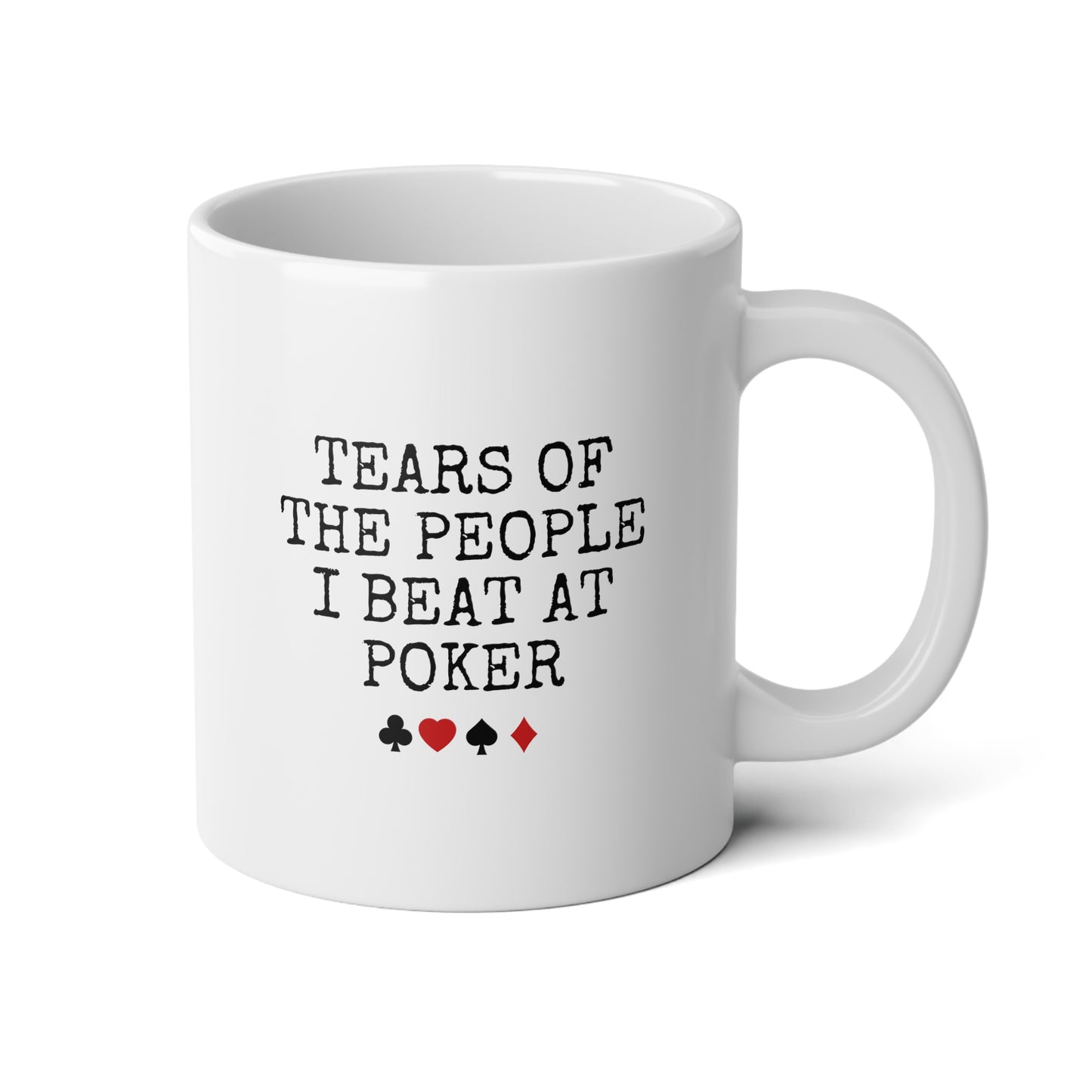 Tears Of The People I Beat At Poker 20oz white funny large coffee mug gift for poker lover cards player waveywares wavey wares wavywares wavy wares