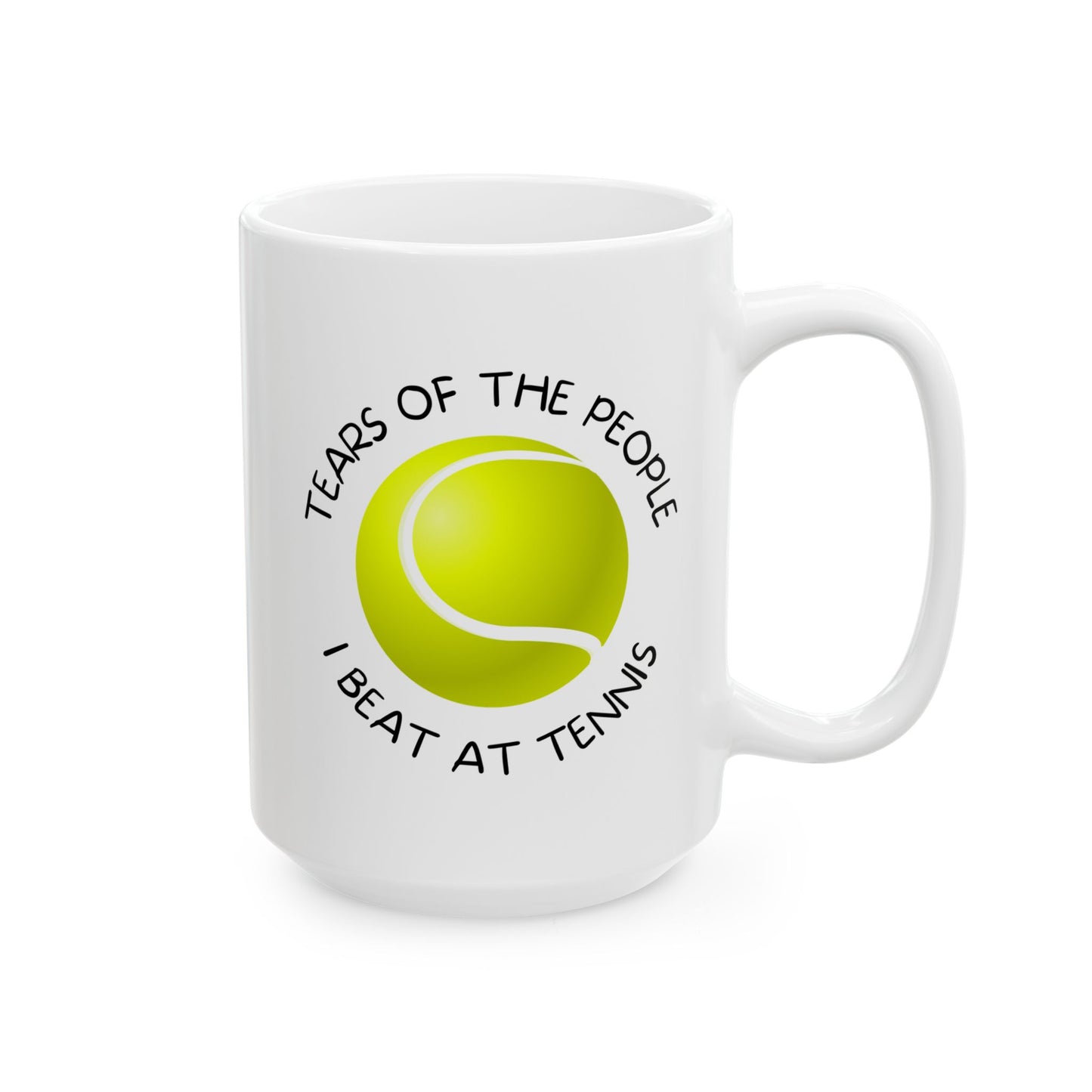 Tears Of The People I Beat At Tennis 15oz white funny large coffee mug gift for women men coach captain athlete player waveywares wavey wares wavywares wavy wares