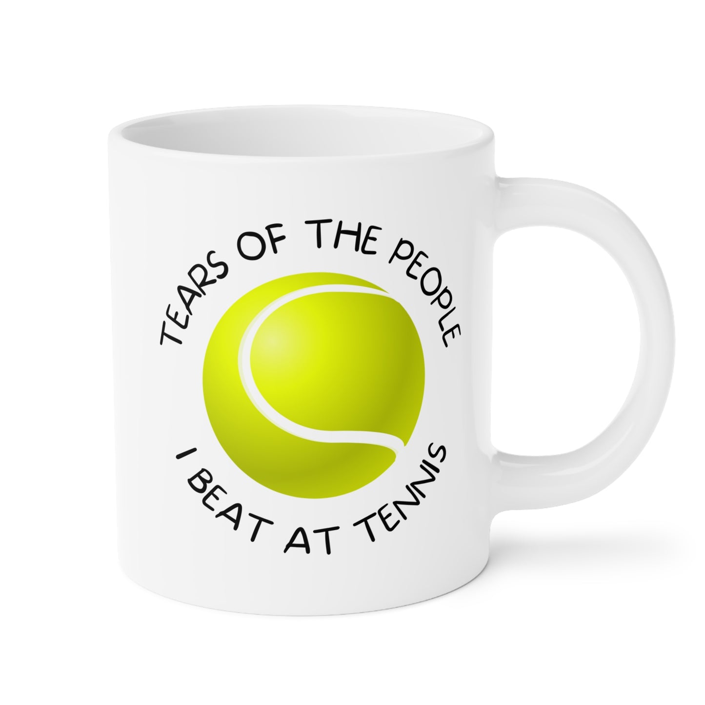 Tears Of The People I Beat At Tennis 20oz white funny large coffee mug gift for women men coach captain athlete player waveywares wavey wares wavywares wavy wares