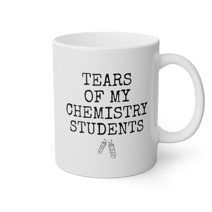 Tears of My Chemistry Students 11oz white funny large coffee mug gift for teacher teaching assistant custom present biochemistry science rude quote sayings chem waveywares wavey wares wavywares wavy wares