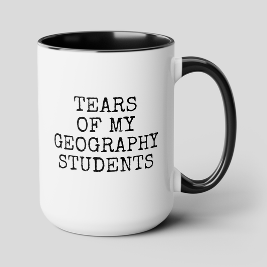 Tears of My Geography Students 15oz white with black accent funny large coffee mug gift for teacher teaching assistant custom present waveywares wavey wares wavywares wavy wares cover