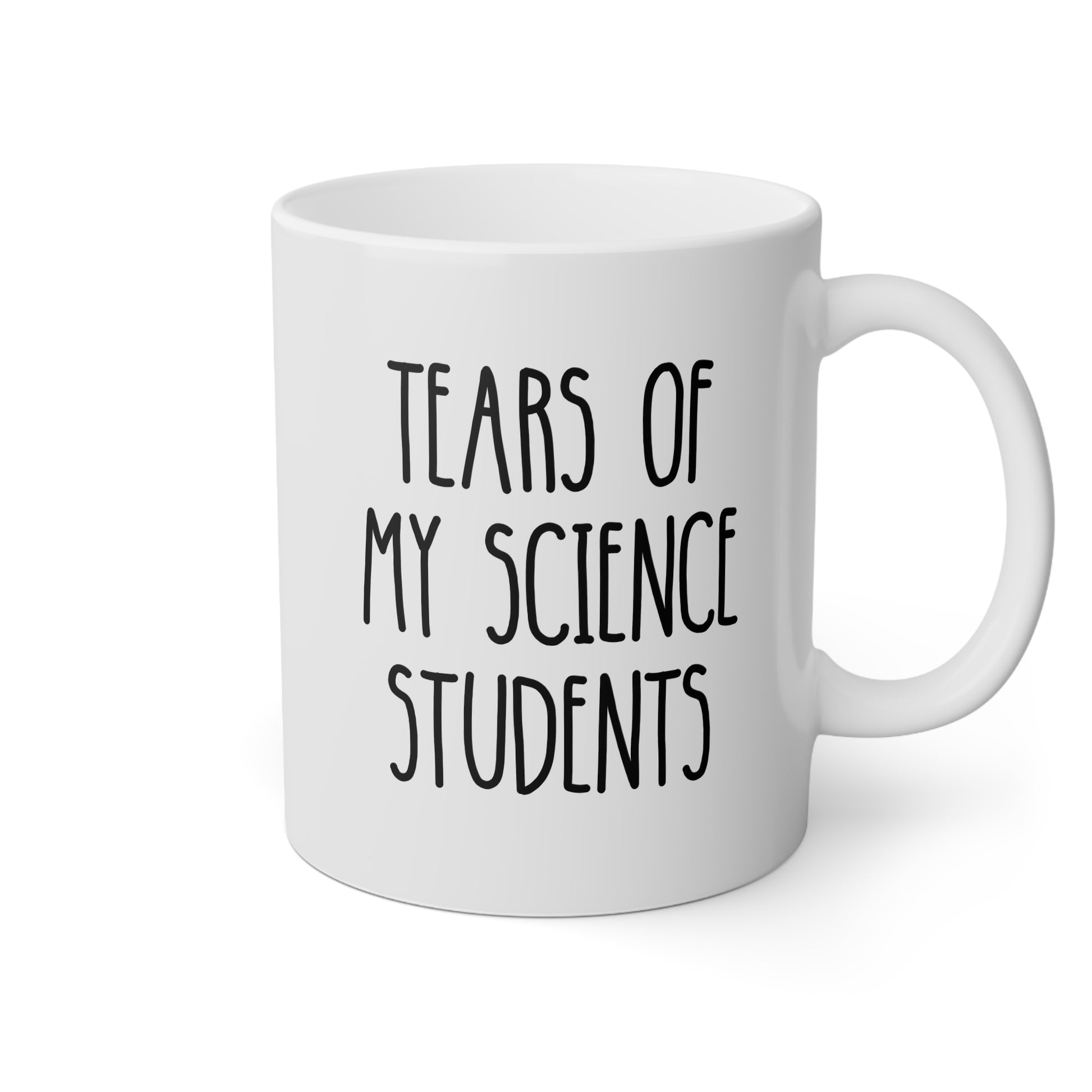 Tears of My Science Students 11oz white funny large coffee mug gift for best teacher scientist biology chemistry physics professor birthday Christmas occasion waveywares wavey wares wavywares wavy wares
