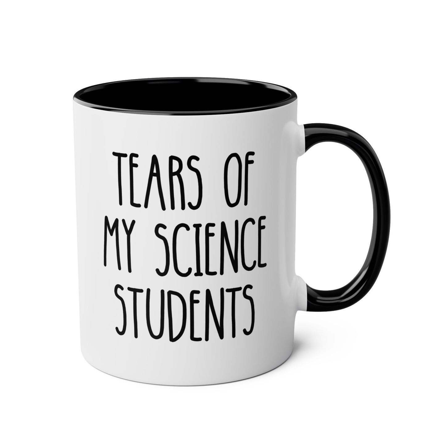 Tears of My Science Students 11oz white with black accent funny large coffee mug gift for best teacher scientist biology chemistry physics professor birthday Christmas occasion waveywares wavey wares wavywares wavy wares 