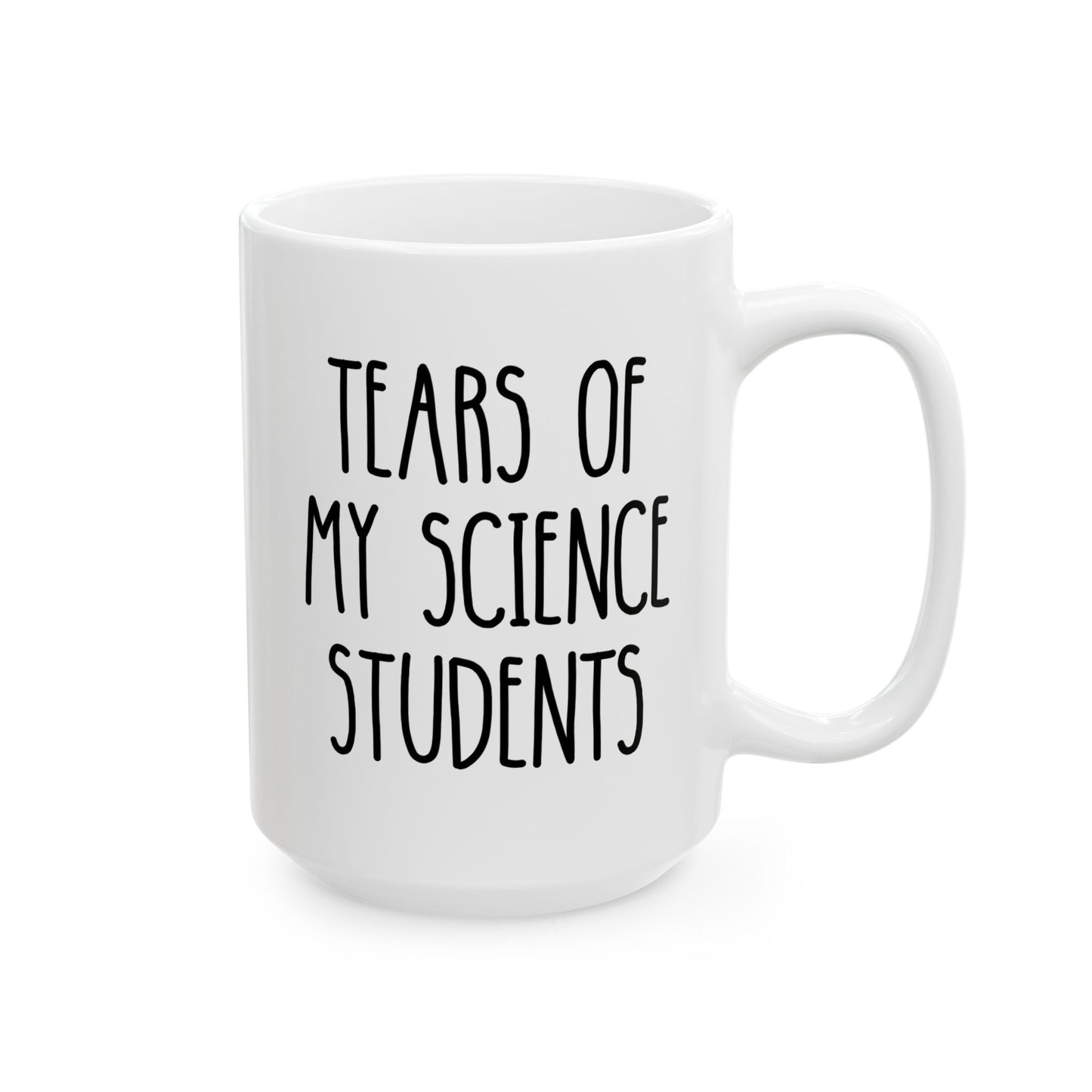 Tears of My Science Students 15oz white funny large coffee mug gift for best teacher scientist biology chemistry physics professor birthday Christmas occasion waveywares wavey wares wavywares wavy wares