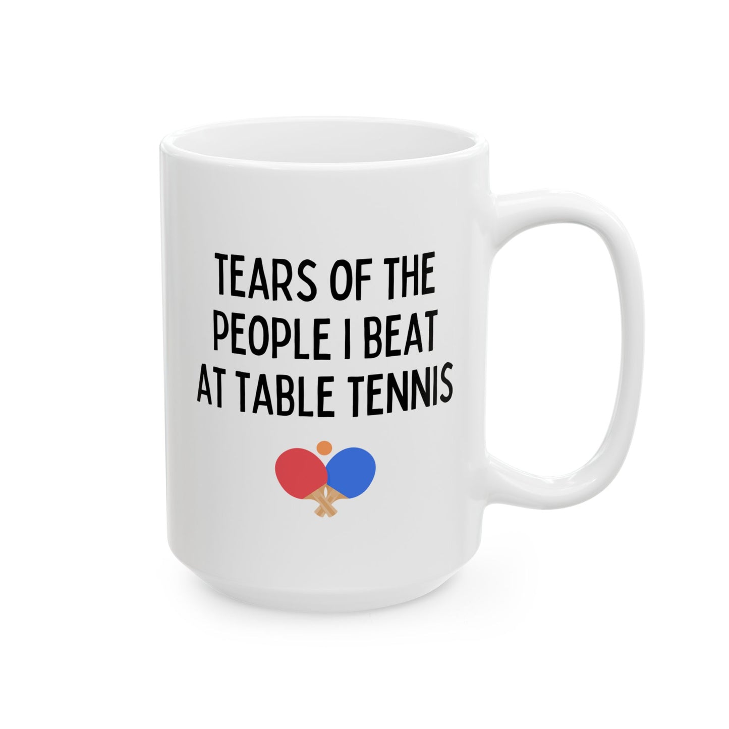 Tears of The People I Beat At Table Tennis 15oz white funny large coffee mug gift for ping pong player sports athlete sarcasm racket ball design birthday Christmas occasion waveywares wavey wares wavywares wavy wares