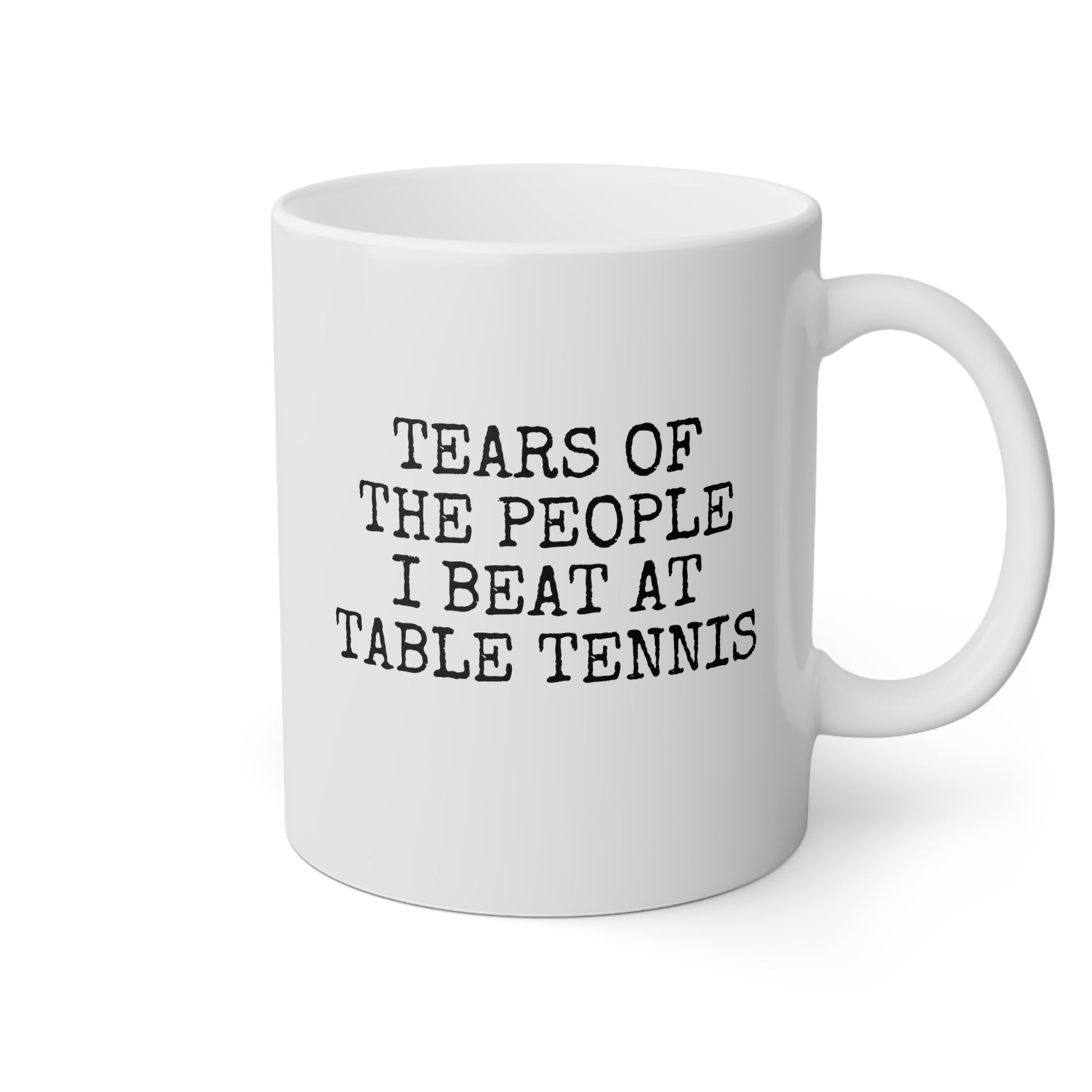Tears of The People I Beat At Table Tennis 2 11oz white funny large coffee mug gift for ping pong player sports athlete sarcasm birthday Christmas occasion waveywares wavey wares wavywares wavy wares