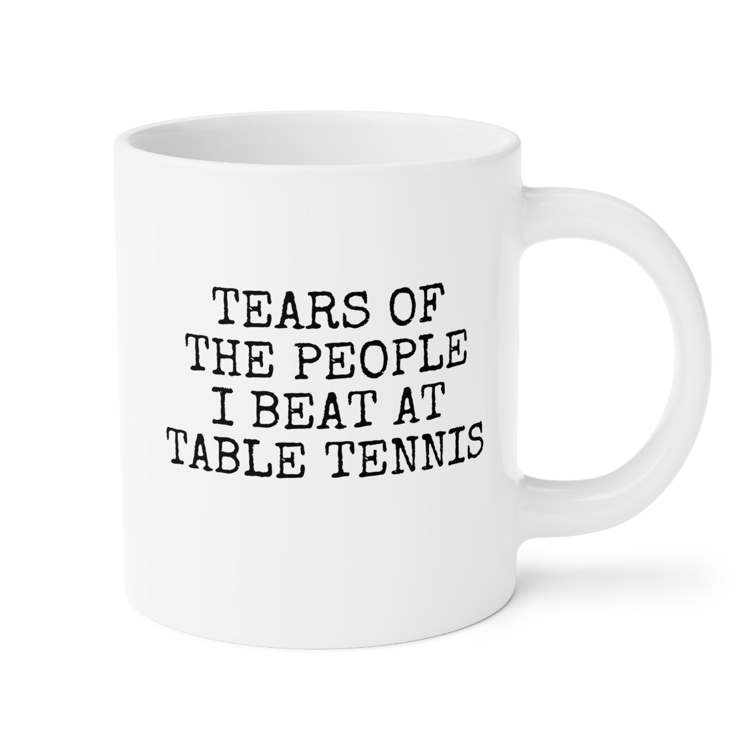 Tears of The People I Beat At Table Tennis 2 20oz white funny large coffee mug gift for ping pong player sports athlete sarcasm birthday Christmas occasion waveywares wavey wares wavywares wavy wares