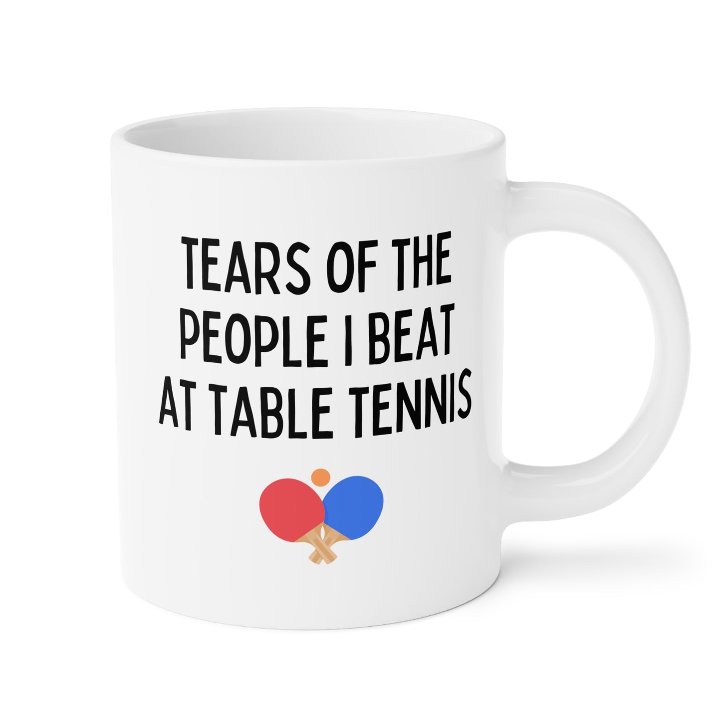 Tears of The People I Beat At Table Tennis 20oz white funny large coffee mug gift for ping pong player sports athlete sarcasm racket ball design birthday Christmas occasion waveywares wavey wares wavywares wavy wares