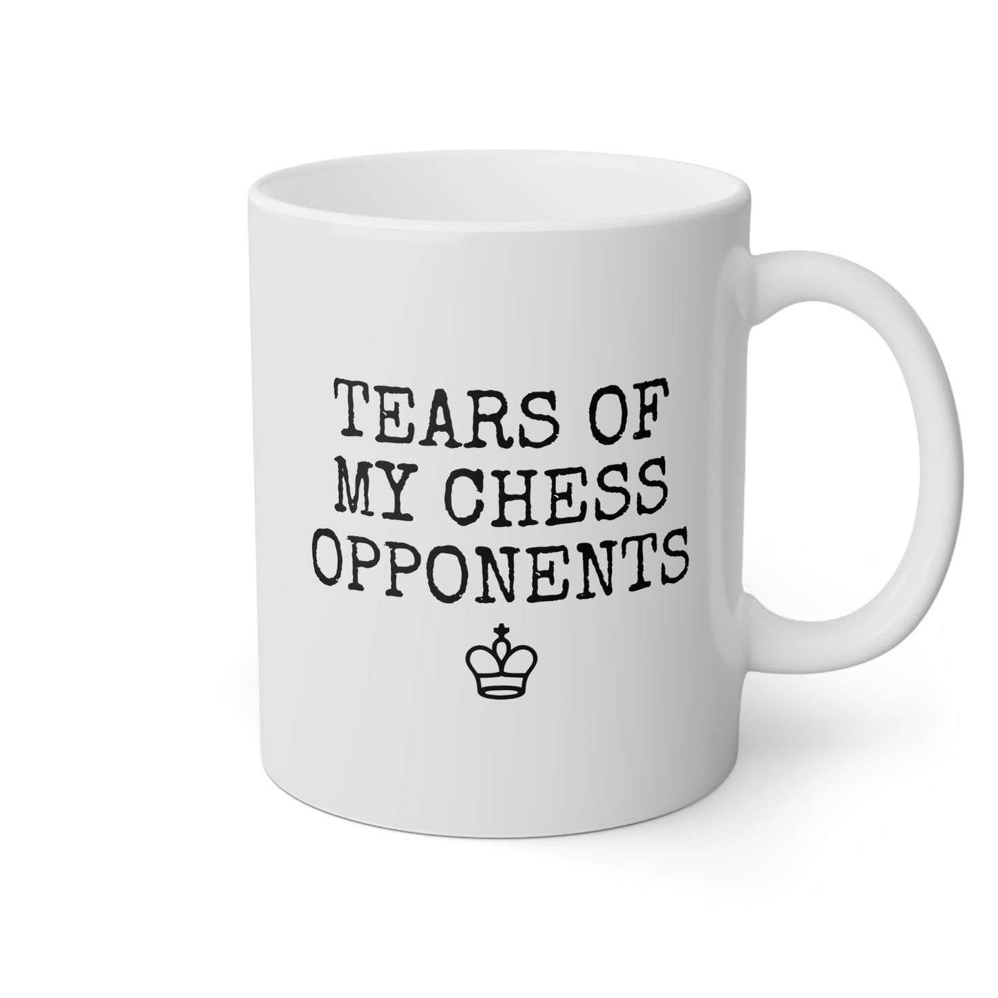 Tears of my Chess Opponents 11oz white funny large coffee mug gift for player lover enthusiast sport tournament checkmate birthday Christmas occasion waveywares wavey wares wavywares wavy wares