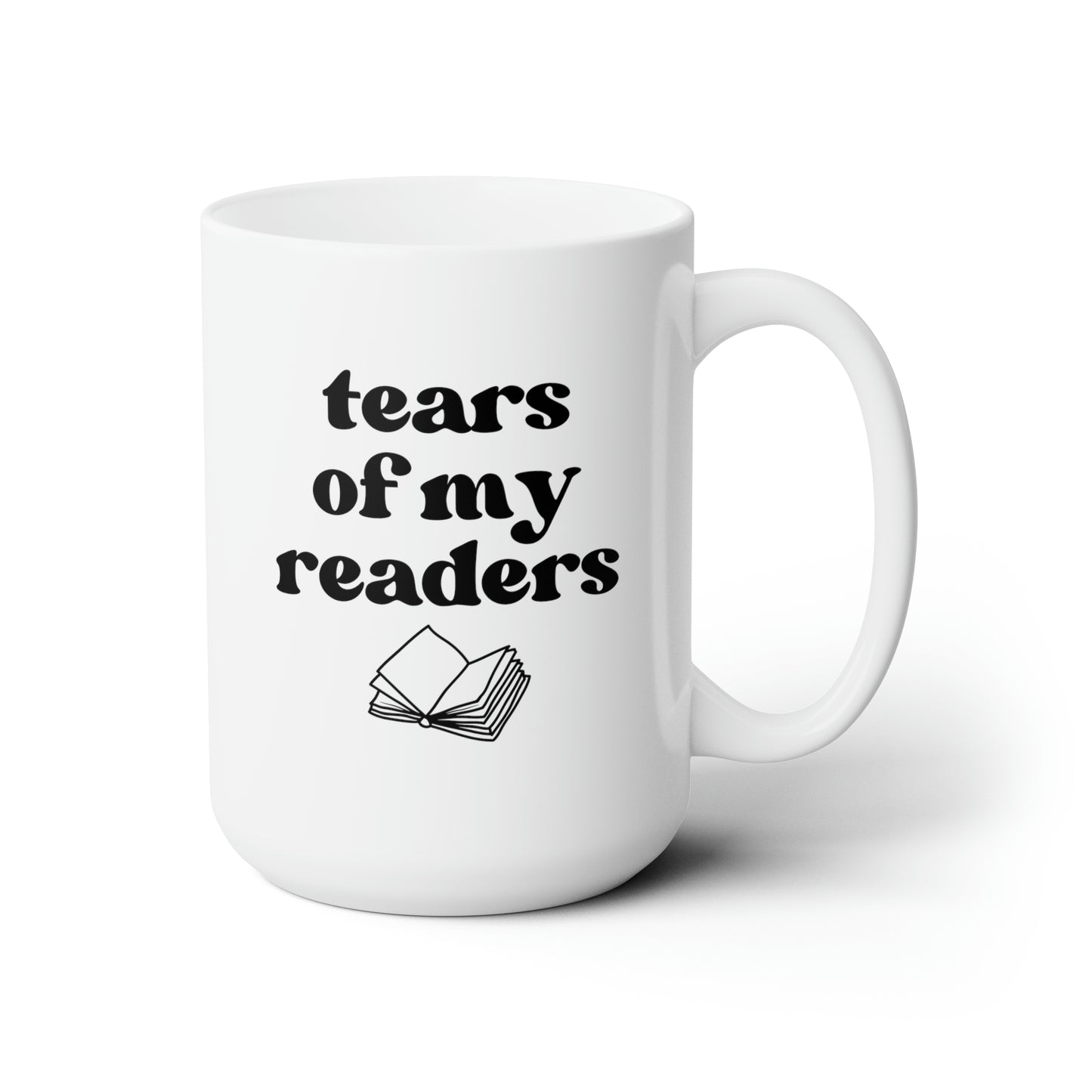 Tears of my Readers 15oz white funny large coffee mug gift for author blogger writer cup reader waveywares wavey wares wavywares wavy wares