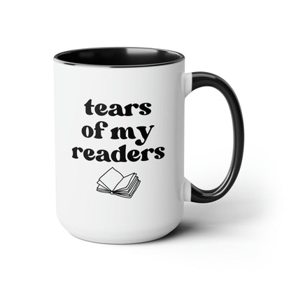 Tears of my Readers 15oz white with black accent funny large coffee mug gift for author blogger writer cup reader waveywares wavey wares wavywares wavy wares