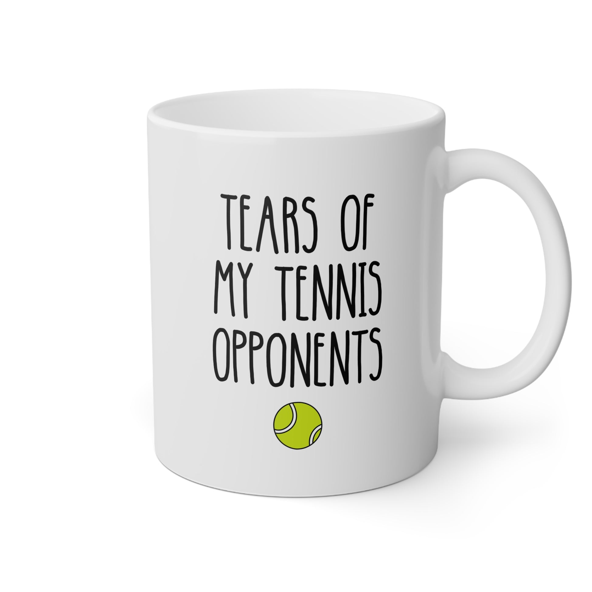 Tears of my Tennis Opponents 11oz white funny large coffee mug gift for player coach sports fan athlete guys women birthday Christmas occasion waveywares wavey wares wavywares wavy wares 