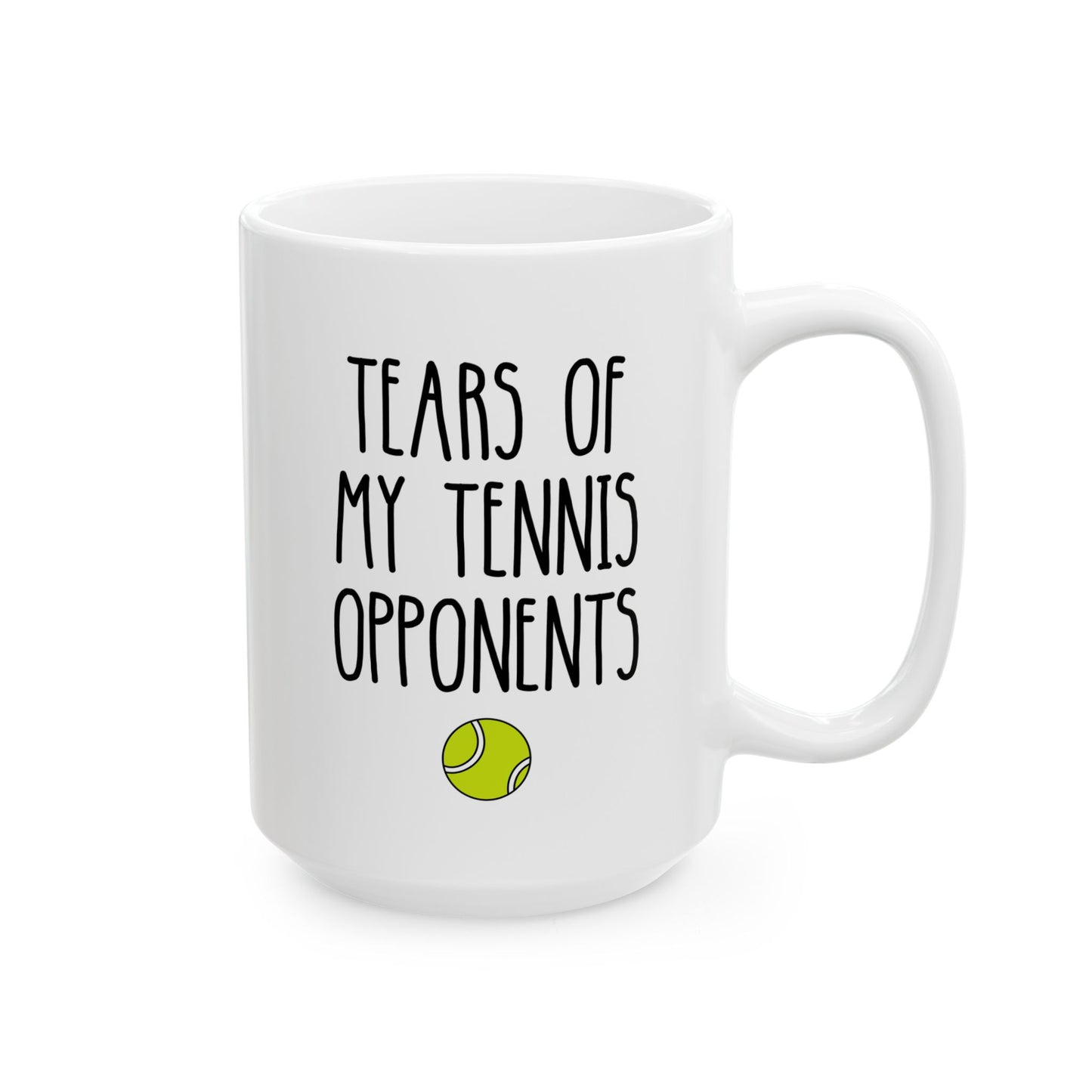 Tears of my Tennis Opponents 15oz white funny large coffee mug gift for player coach sports fan athlete guys women birthday Christmas occasion waveywares wavey wares wavywares wavy wares 