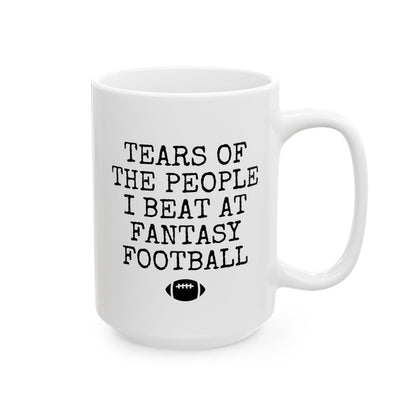 Tears of the People I Beat at Fantasy Football 15oz white funny large coffee mug gift for american rugby lover player coach team athlete sports fan birthday Christmas occasion waveywares wavey wares wavywares wavy wares 