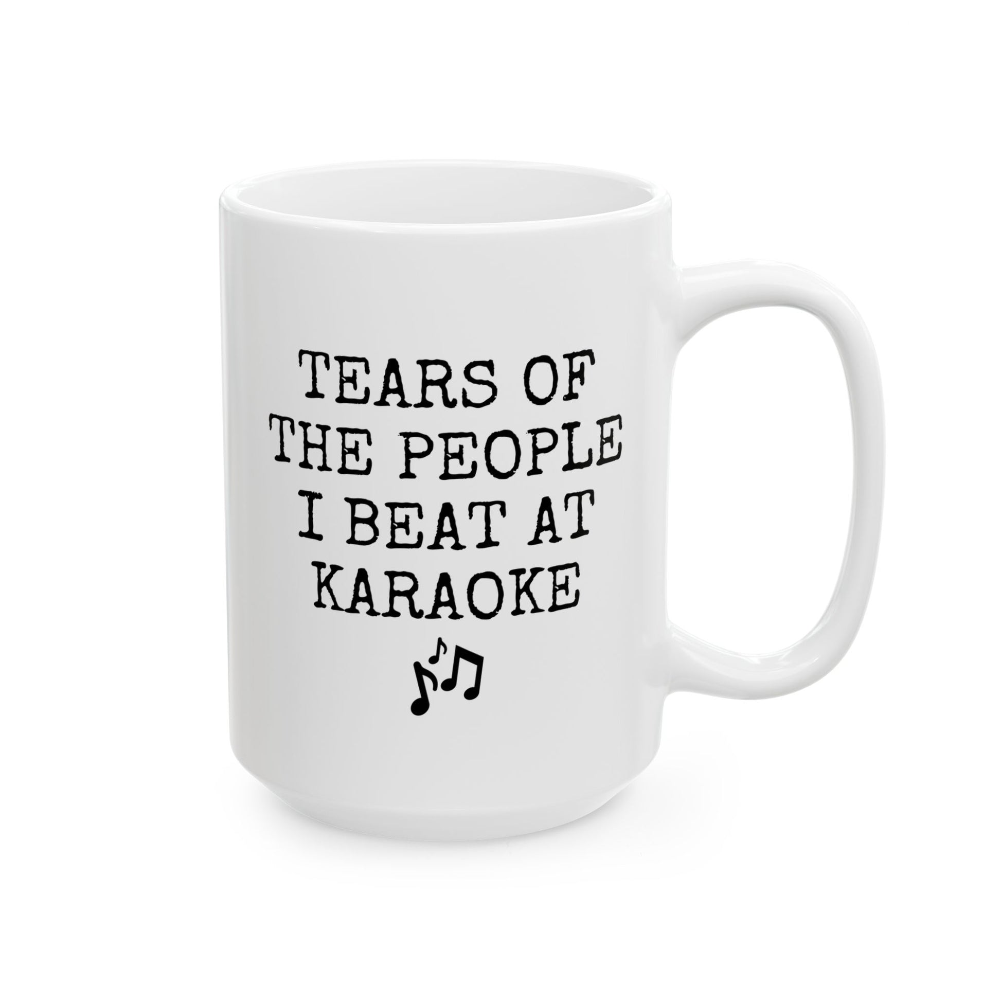Tears of the People I Beat at Karaoke 15oz white funny large coffee mug gift for music lover party friends family competitive singer birthday Christmas occasion waveywares wavey wares wavywares wavy wares 