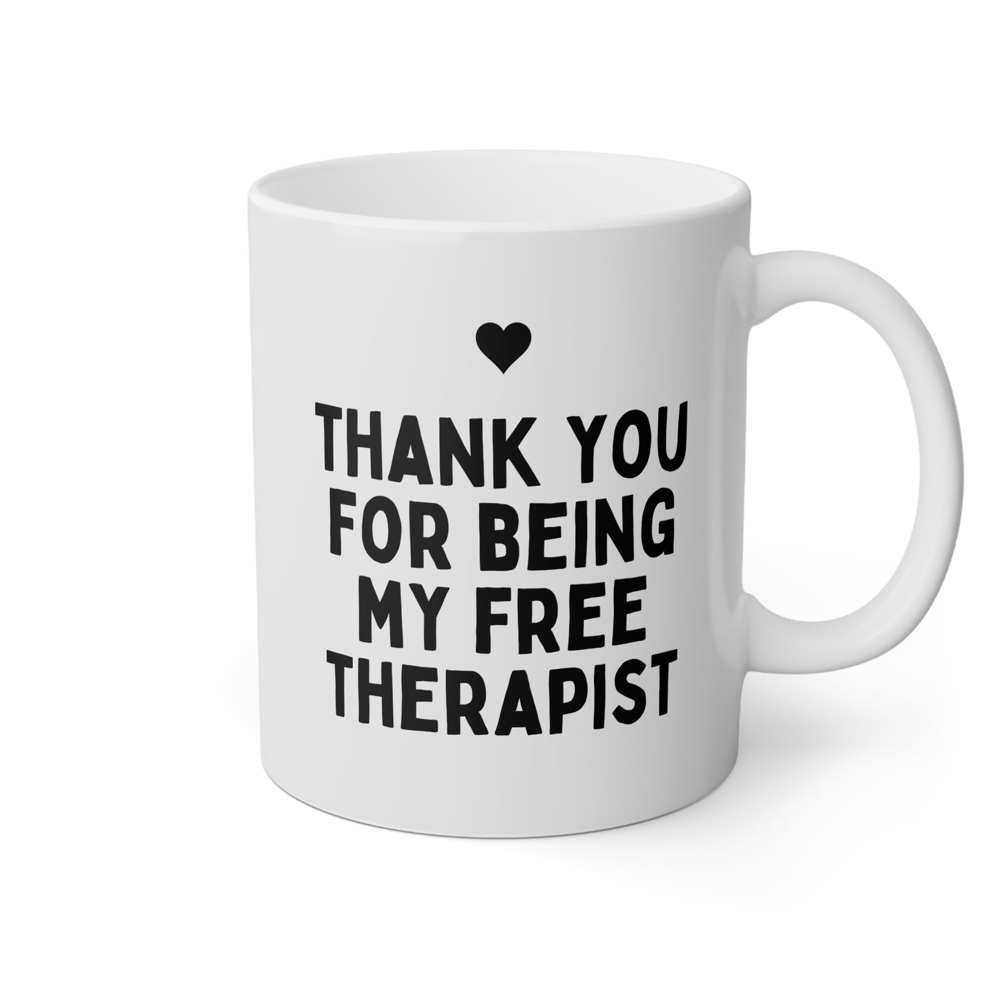 Thank You For Being My Free Therapist 11oz white funny large coffee mug gift for best friend bestie mental health coworker colleague waveywares wavey wares wavywares wavy wares