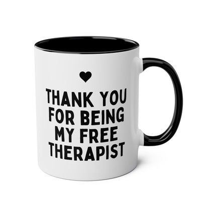 Thank You For Being My Free Therapist 11oz white with black accent funny large coffee mug gift for best friend bestie mental health coworker colleague waveywares wavey wares wavywares wavy wares