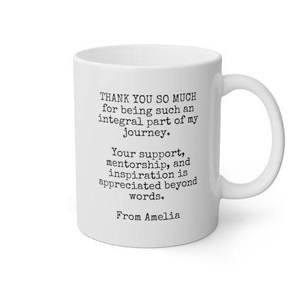 Thank You So Much For Being An Integral Part Of My Journey 11oz white funny large coffee mug gift for appreciation teacher end of year personalized custom name customize him her male female professor mentor educator support mentorship inspiration waveywares wavey wares wavywares wavy wares