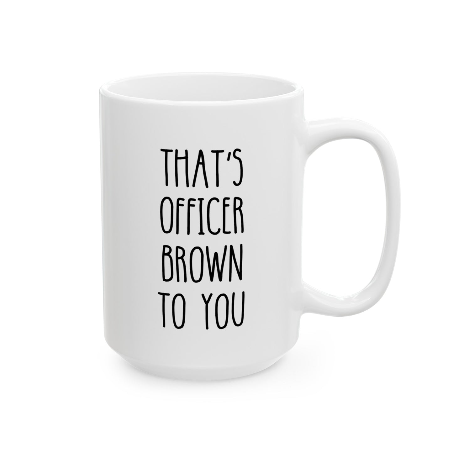 That's Officer To You 15oz white funny large coffee mug gift for cop police sergeant custom name appreciation personalize policeman promotion waveywares wavey wares wavywares wavy wares