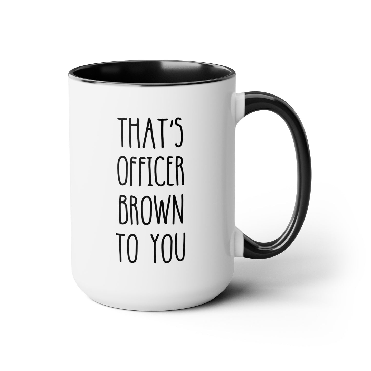 That's Officer To You 15oz white with black accent funny large coffee mug gift for cop police sergeant custom name appreciation personalize policeman promotion waveywares wavey wares wavywares wavy wares