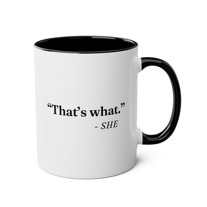 That’s What She Said 11oz white with black accent funny large coffee mug gift for friend coworker office sarcastic adult humor sarcasm waveywares wavey wares wavywares wavy wares