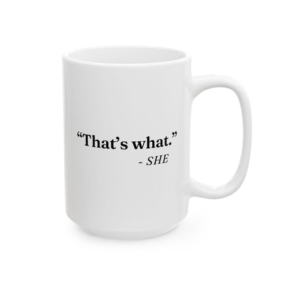 That’s What She Said 15oz white funny large coffee mug gift for friend coworker office sarcastic adult humor sarcasm waveywares wavey wares wavywares wavy wares